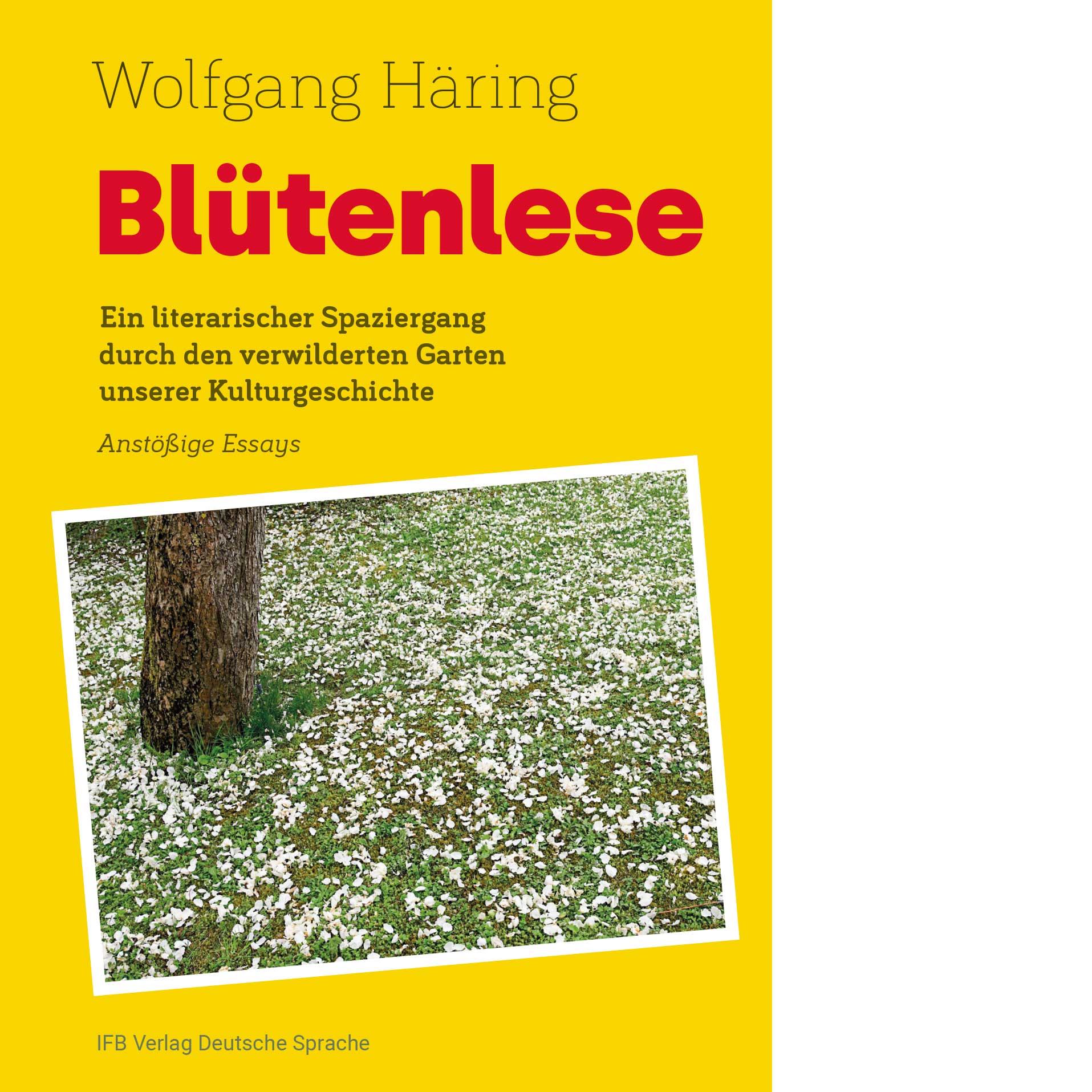Wolfgang Häring: Blütenlese. Ein literarischer Spaziergang durch den verwilderten Garten unserer Kulturgeschichte.